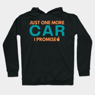 Just One More Car I Promise Hoodie